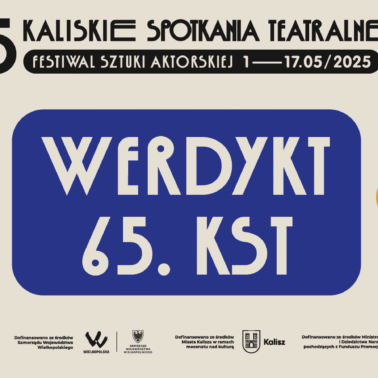 Werdykt 65. Kaliskich Spotkań Teatralnych