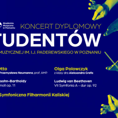 Koncerty Dyplomowe Studentów Akademii Muzycznej im. I.J. Paderewskiego w Poznaniu