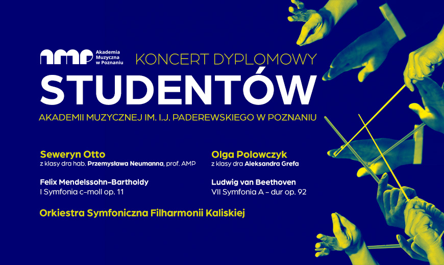 Koncerty Dyplomowe Studentów Akademii Muzycznej im. I.J. Paderewskiego w Poznaniu