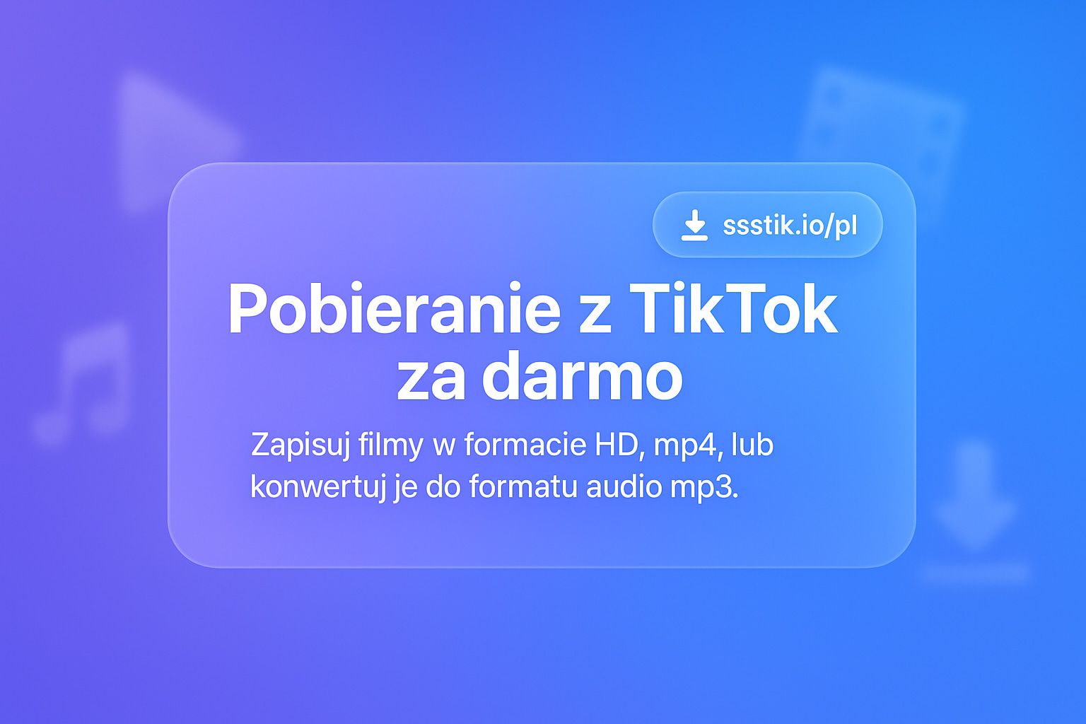 Jak Pobierać Filmy z TikTok Bez Znaku Wodnego (2025)