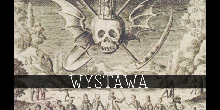 Wystawa "Pląsy ze Śmiercią" Kalisz